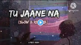 Tu jaane na || New Romantic 🥰 Love song {slowed+Reverb} Lofi music point Lofi channel #arijitsingh​