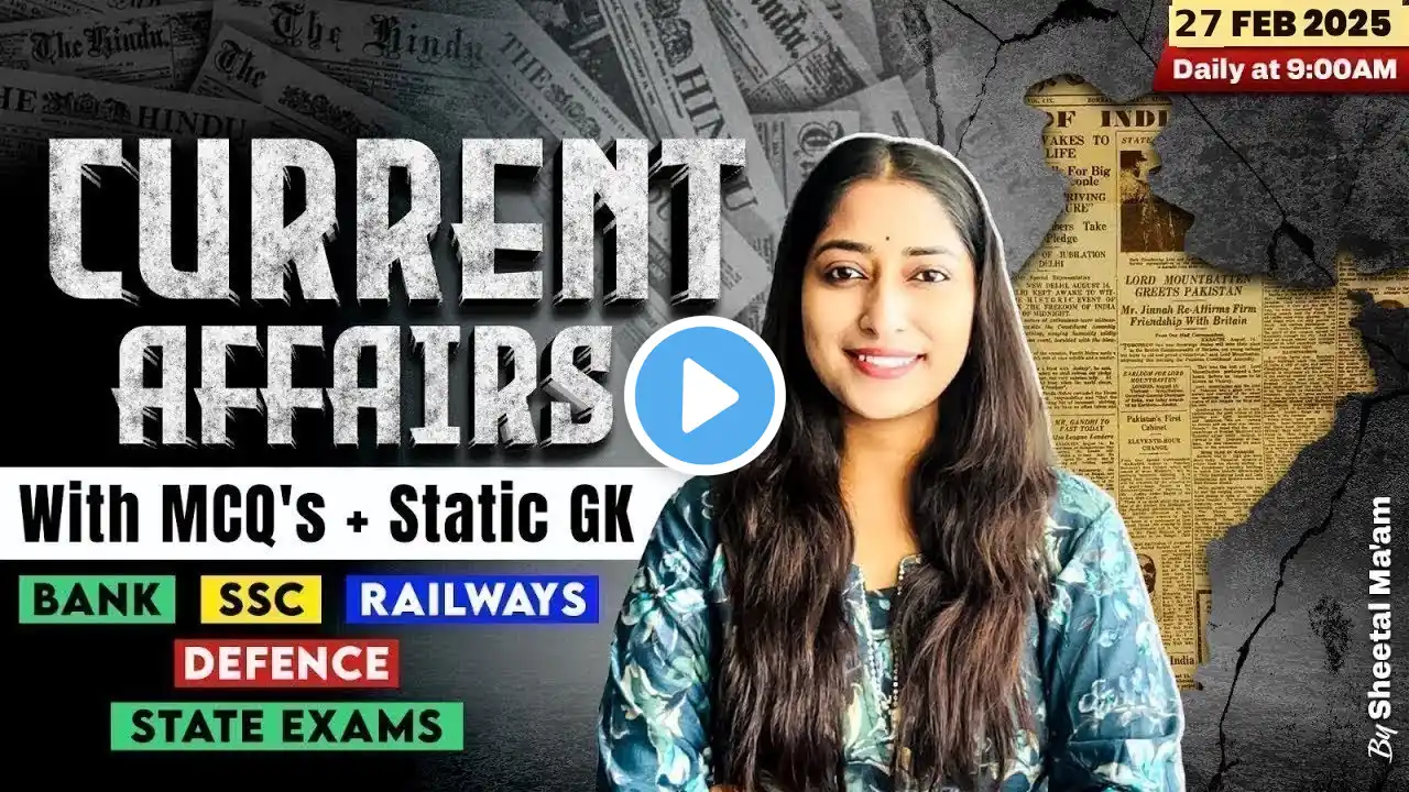 Current Affairs Today  | February Current Affairs | 27 FEB 2025 | Current Affairs By Sheetal Ma'am