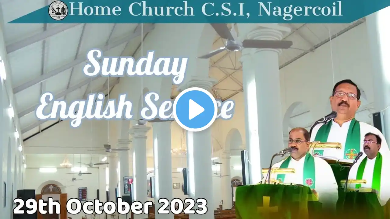 Home Church C.S.I Nagercoil 29th October 2023 Sunday English Service