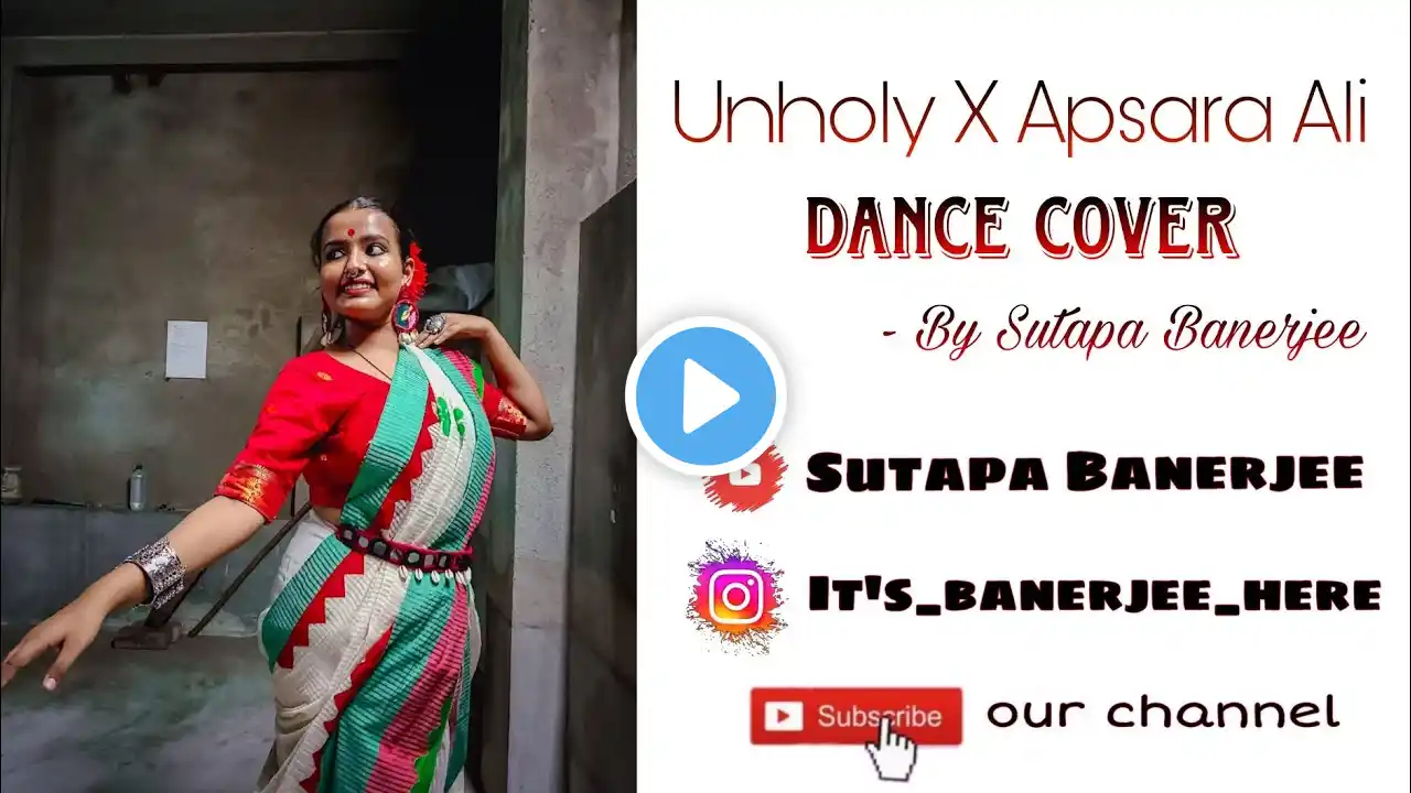 Unholy X Apsara Aali।। Akash Bhattacharya।। Classical dance cover by Sutapa Banerjee