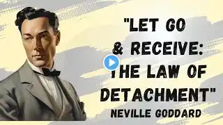 "Let Things Come to You: The Law of Detachment Explained"| Neville Goddard Motivation"