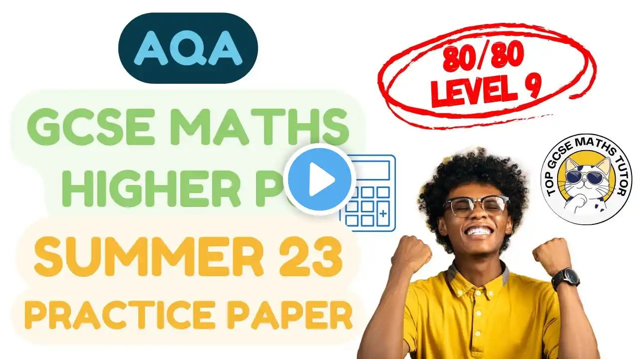 AQA GCSE Maths Higher | Paper 3 May Summer 23 | Calc Past Practice Paper Walkthrough | Get a Level 9