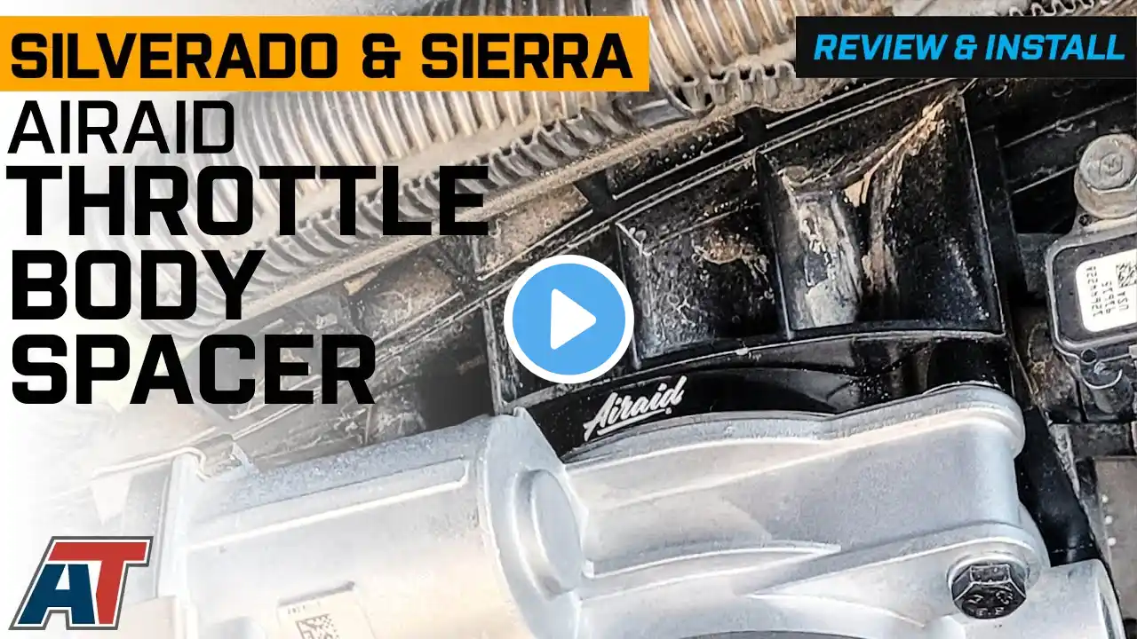 2014-2023 5.3L Silverado & Sierra 1500 Airaid PowerAid Throttle Body Spacer Review & Install