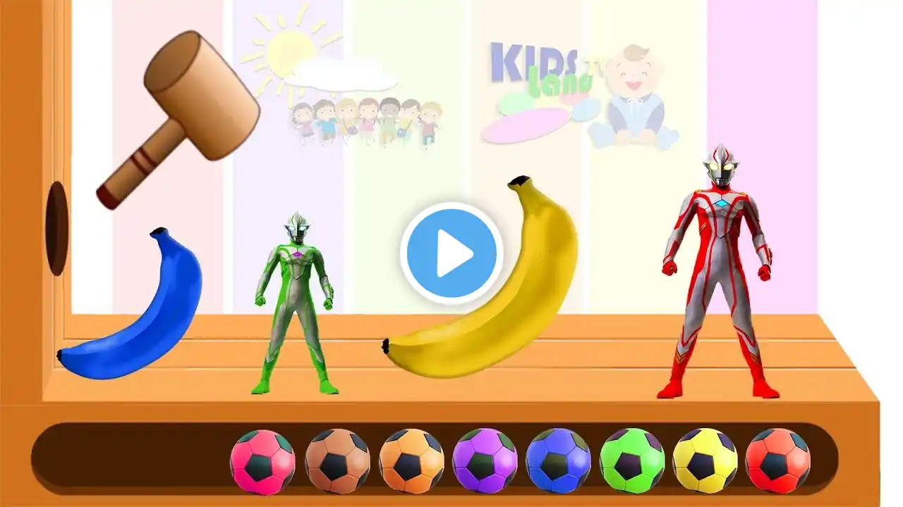 Learn Colors With Ultraman and Banana WOODEN FACE HAMMER XYLOPHONE Toddlers Soccer Balls For Kids