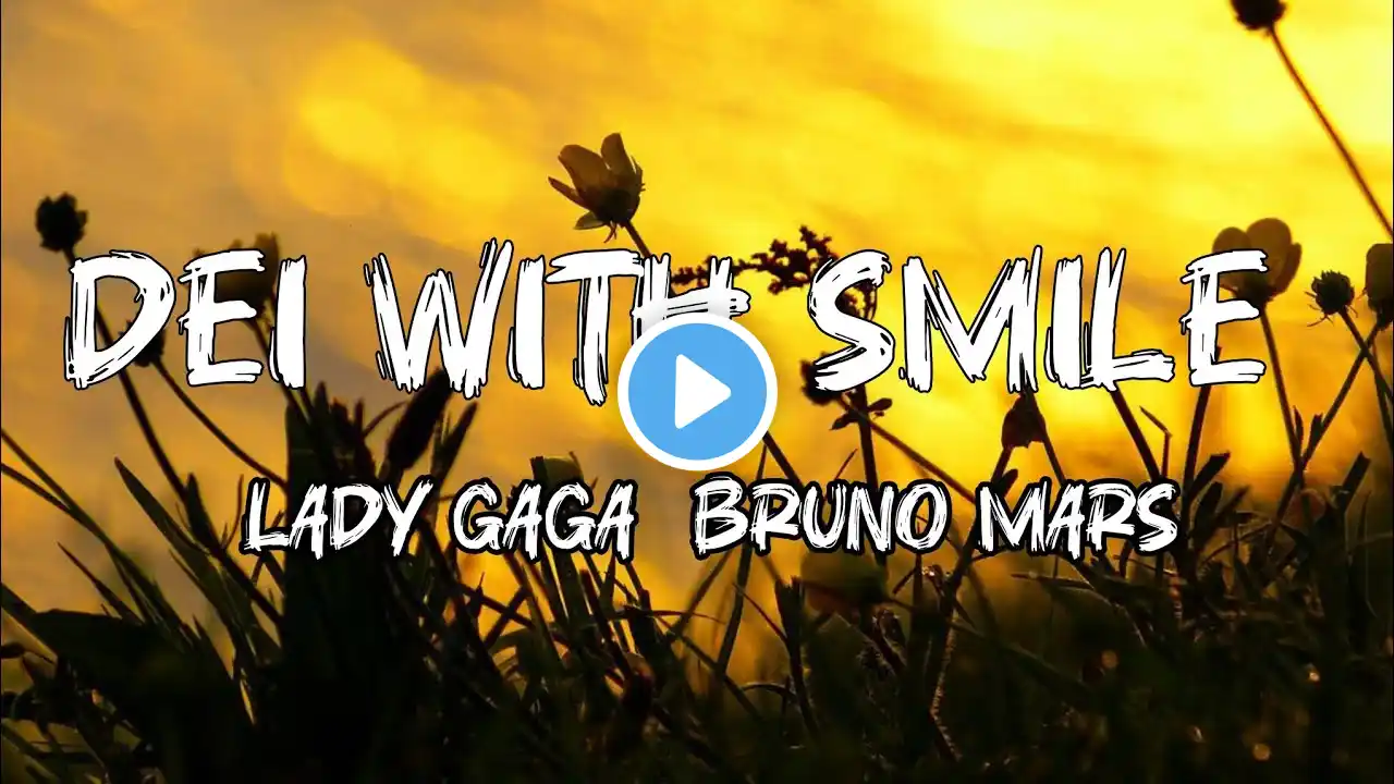 Lady Gaga  Bruno Mars -Dei with smile