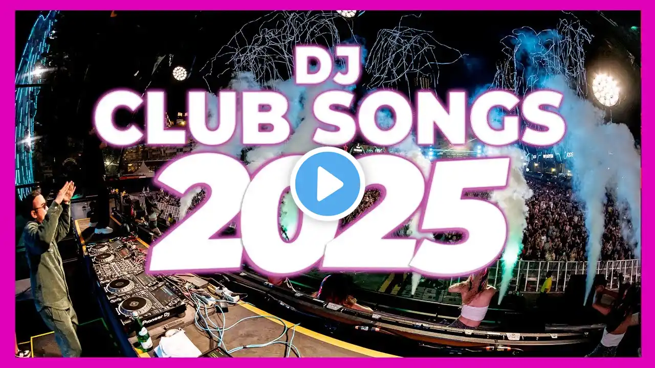 DJ CLUB SONG 2025 - Remixes & Mashups of Popular Songs 2025 | DJ Songs Club Music DJ Remix Mix 2024