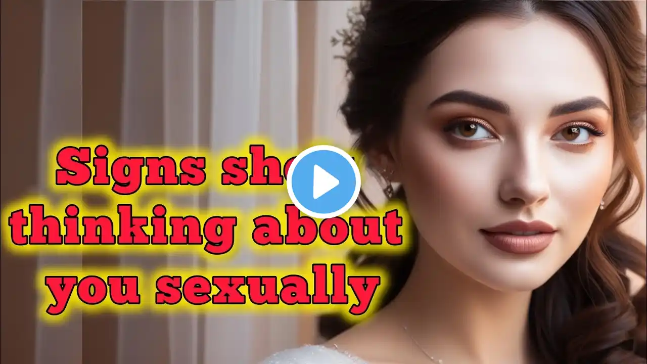 These 5 Signs Show She Wants You Badly