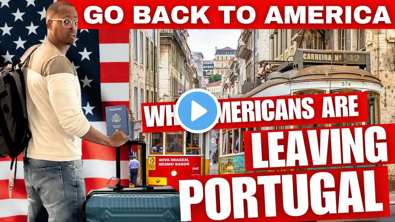 The Real Reason Americans Are Leaving Portugal: Has the Dream Soured?