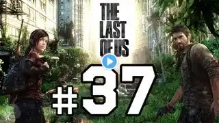 The Last of Us Walkthrough Gameplay HD - Surgeon - Part 37 [No Commentary]