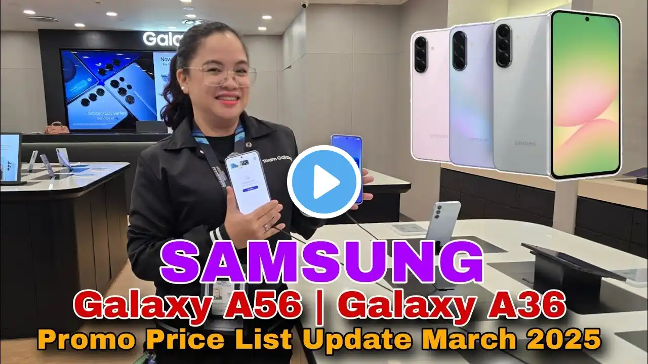 Samsung Galaxy A56 | Galaxy A36 Promo Price List Update March 2025