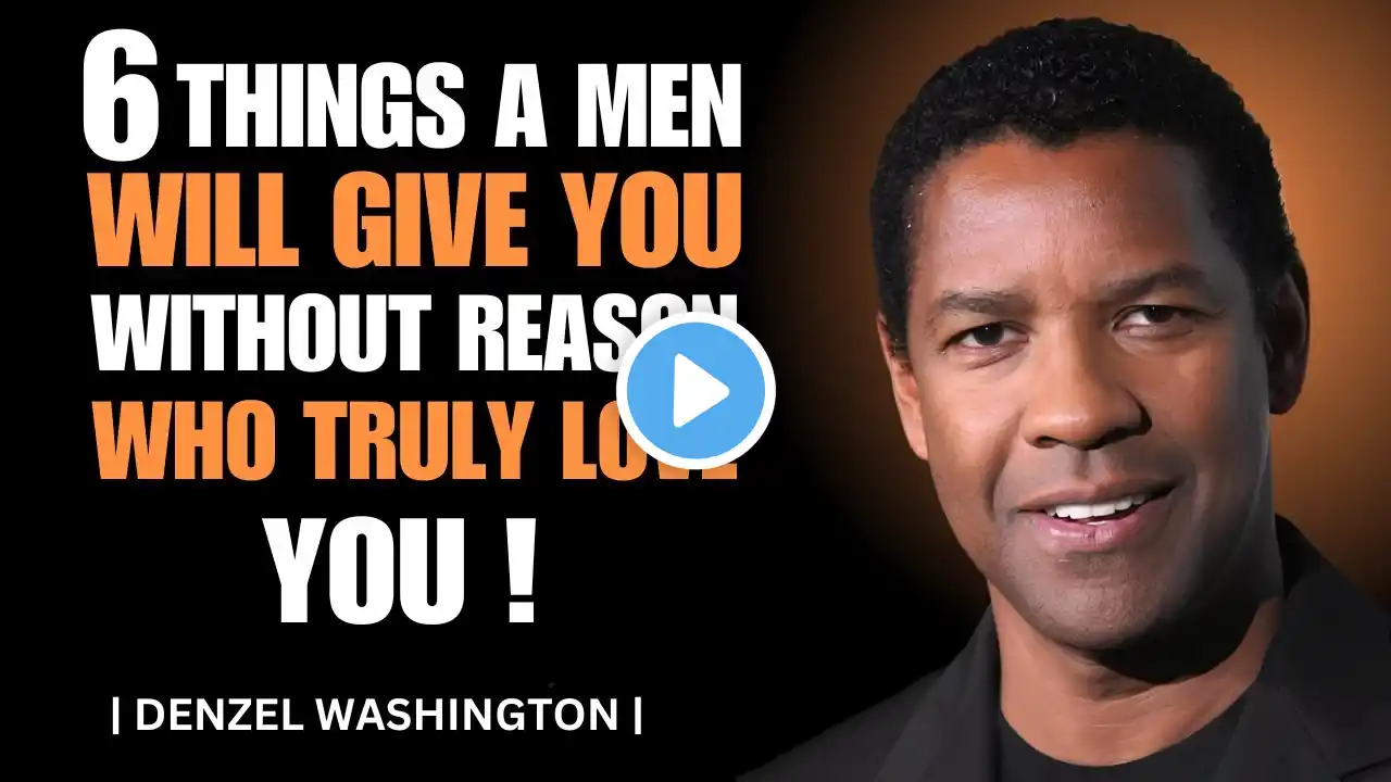 A men who truly loves you will give these 6 things without any reason (Best Speech)#denzelwashington