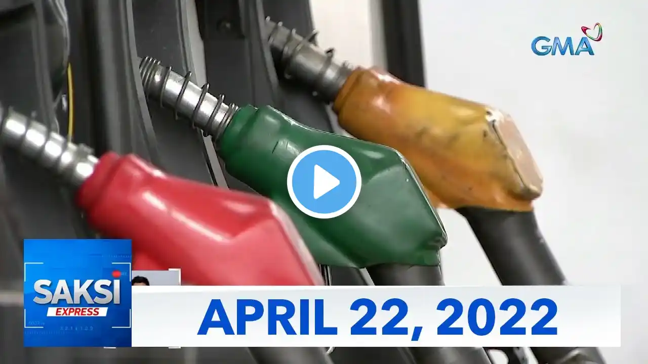 Saksi Express: April 22, 2022 [HD]