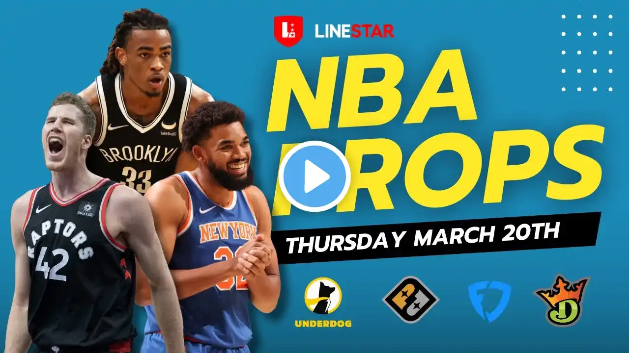 NBA Player Props Today Thursday 3/20 | NBA Best Bets on Underdog & PrizePicks Thursday March 20th