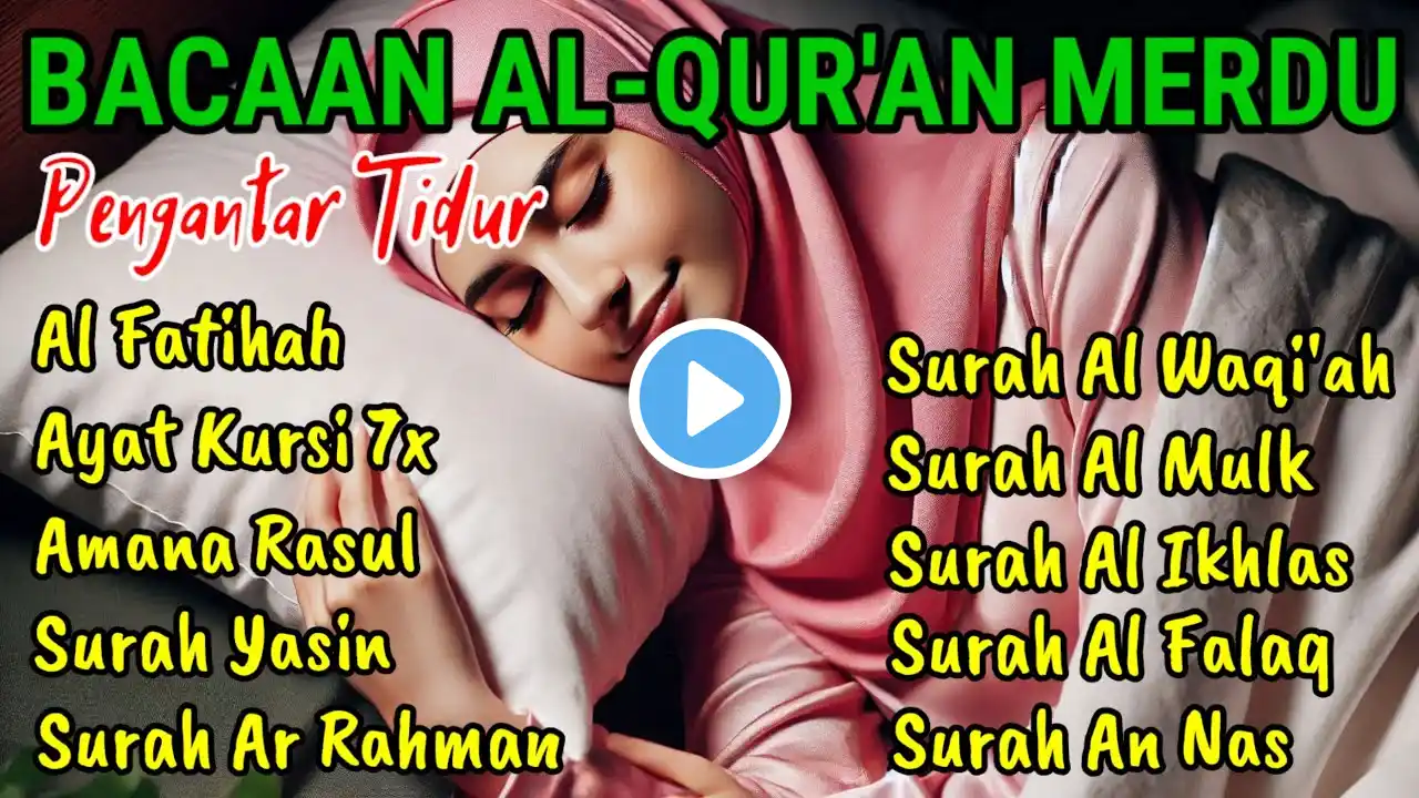 MUROTTAL MERDU Pengantar Tidur SURAH YASIN, AR RAHMAN, AL WAQIAH, AL MULK, PENENANG HATI