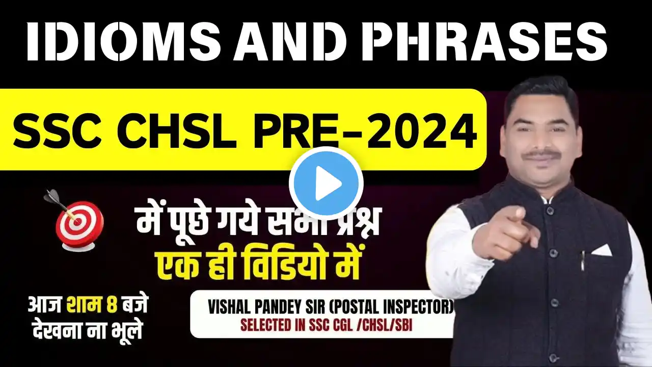 SSC CHSL PRE 2024  Idioms and Phrases by VISHAL PANDEY