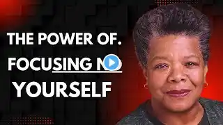 The Power of Focusing on Yourself & Your Dreams – Dr. Maya Angelou Motivational Speech