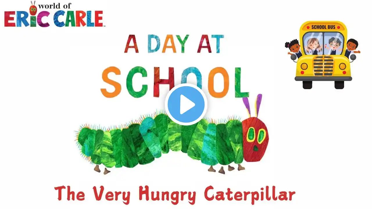 A Day at School with Eric Carle | Kids Read Aloud Book| Back to School  🏫🐛