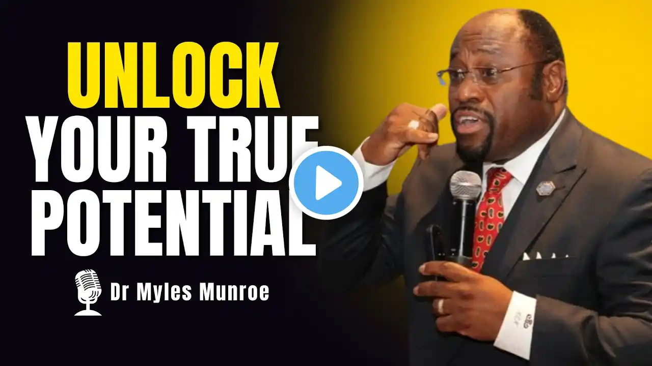 Dr. Myles Munroe: Unlock Your True Potential || Best Motivational Speech