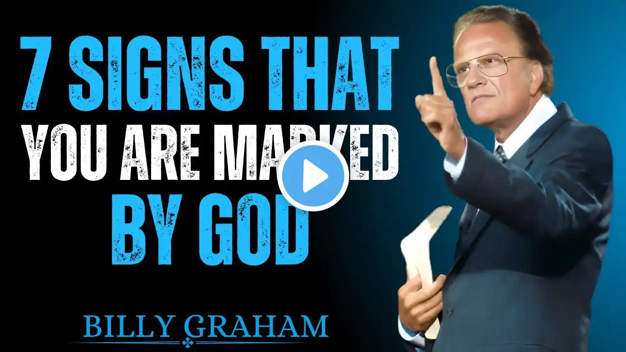 7 Signs That You Are Marked By God | Billy Graham