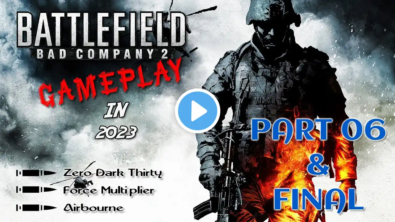 Old is Gold - Battlefield: Bad Company 2 - Part 06 & Final Chapter - No Commentary