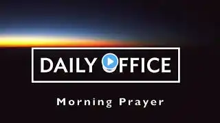 Philippians 1 Daily Office: Morning Prayer Week of August 3