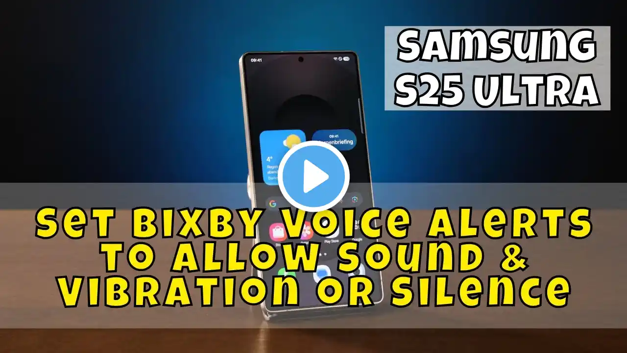 Samsung S25 Ultra: How to Set Bixby Voice Alerts to Allow Sound & Vibration or Silence