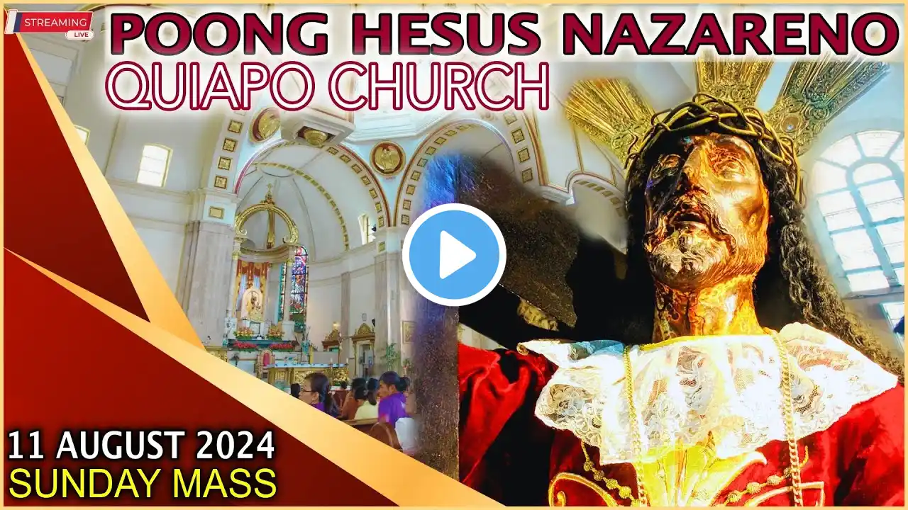 Quiapo Church Live Mass Today - 11 August 2024 (SUNDAY) Hesus Nazareno