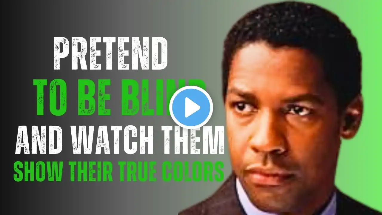 Pretend To Be Blind And Watch Them Show Their True Colors | Denzl Washington Motivation.