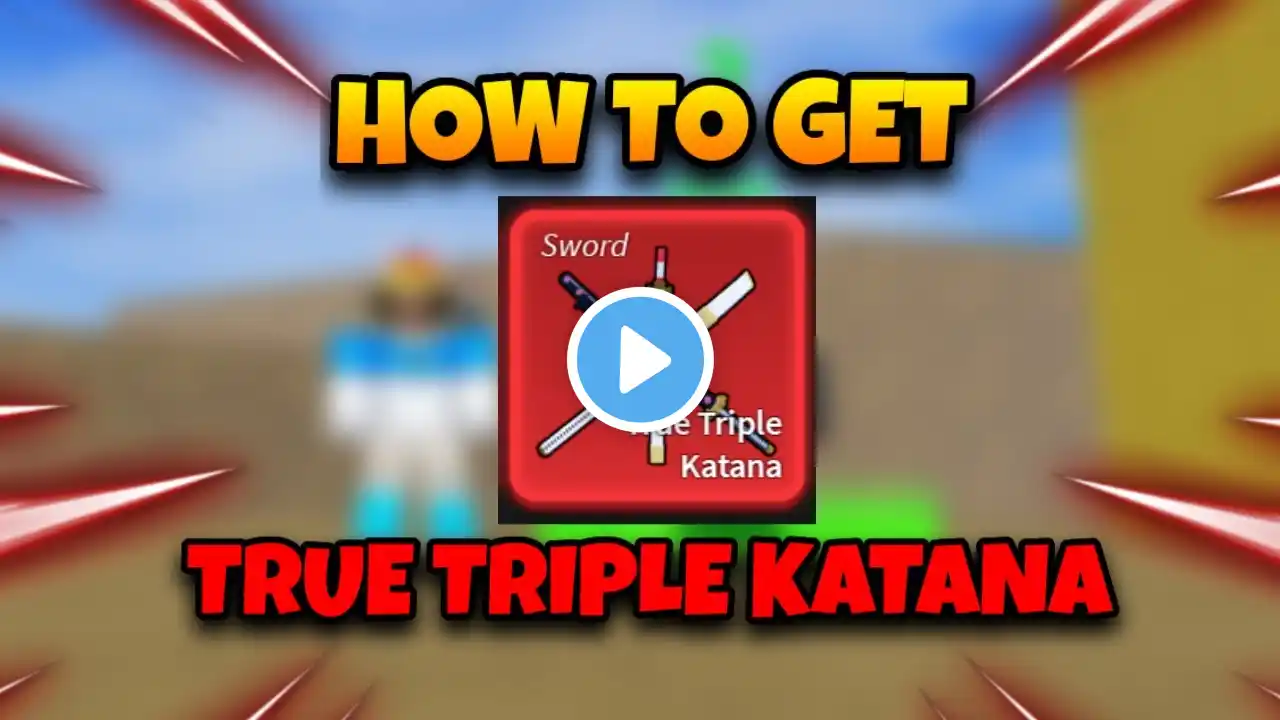 *FULL GUIDE* How To Get True Triple Katana (TTK) Fast & Easy | Blox Fruits