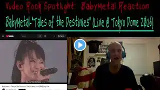 ROCK ON DUDEZ COMMENT SPOTLIGHT 1:  "Tales of the Destinies", BabyMetal (Live Tokyo Dome 2016)...