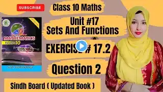 Exercise 17.2 Question 2 Complete | Set and Function | Class X Sindh Board | Samrah's SkillSmith