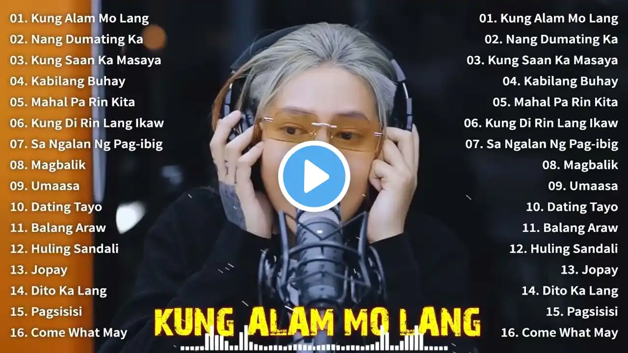 Kung Alam Mo Lang x Come What May - New Hits OPM Love Song 2023 Playlist - Tagalog Top Trends 2023