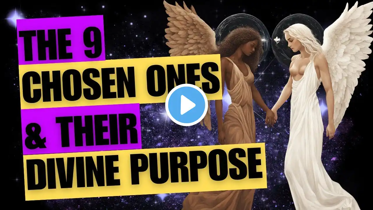 The 👼 9 Chosen Ones And Their Divine Purpose #SpiritualJourney #SpiritualAwakening #SpiritualGrowth