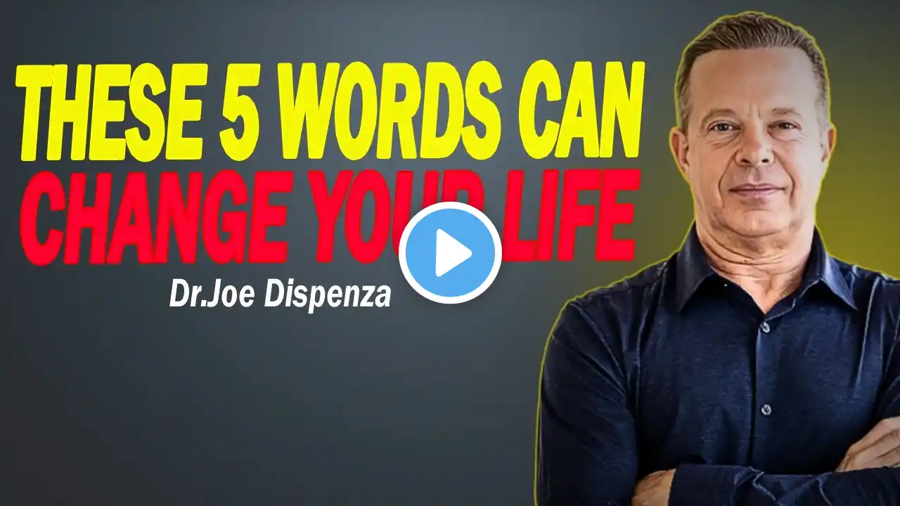 Dr. Joe Dispenza These 5 Words Can Change Your Life |#unitedkingdom