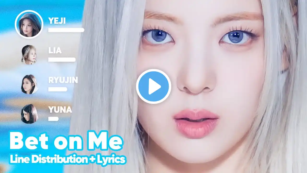 ITZY - BET ON ME (Line Distribution + Lyrics Karaoke) PATREON REQUESTED