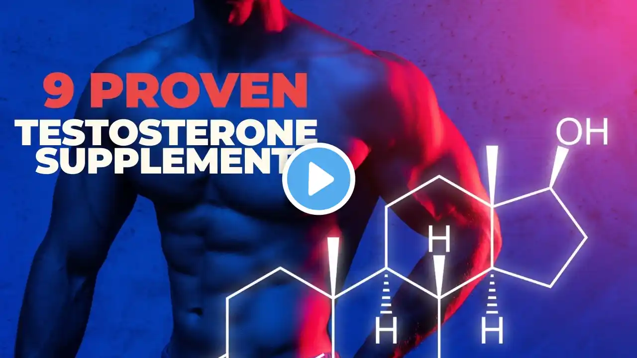 9 BEST Supplements to Boost Your Testosterone NATURALLY