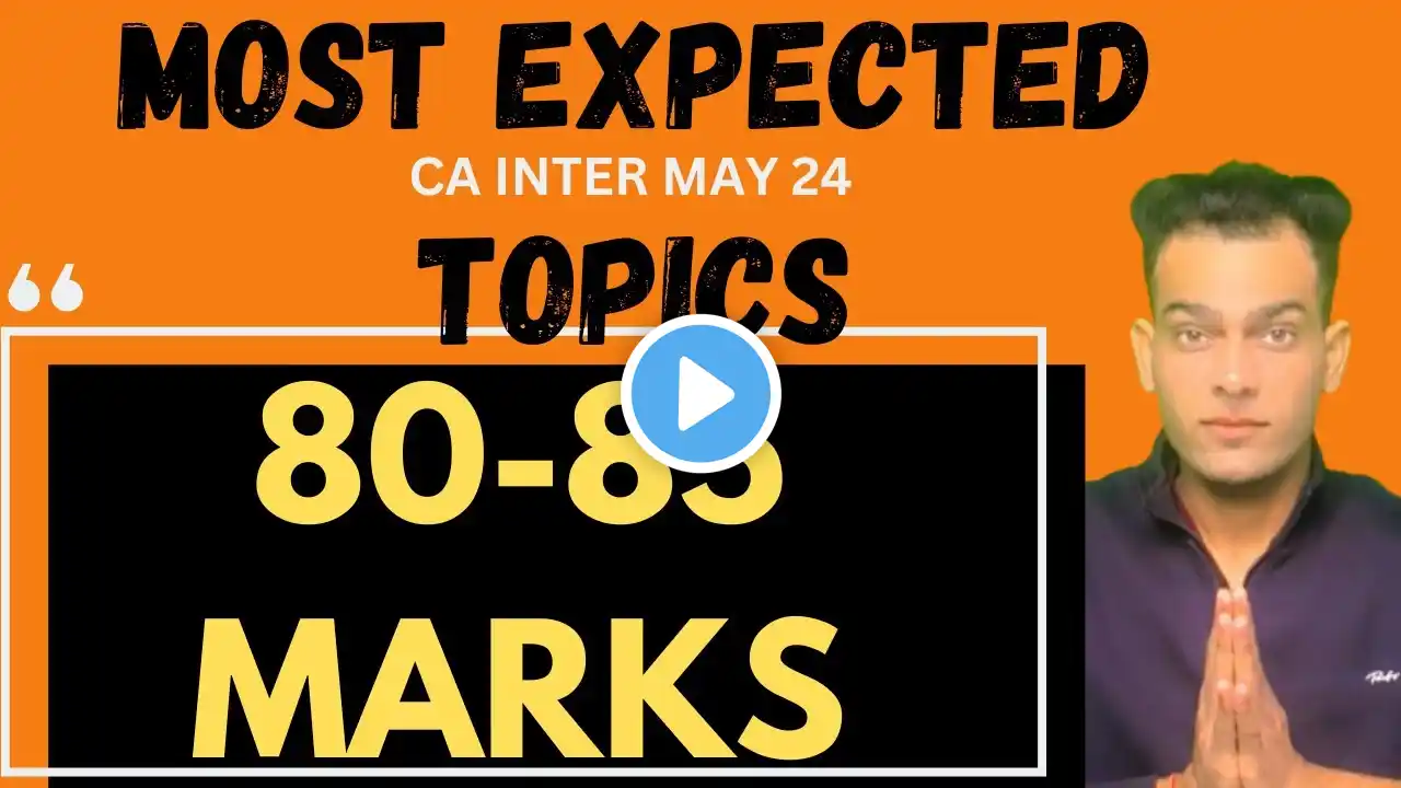 80-85 Marks | Most Important topics | CA Inter | Advance accounts | May 24 | CA Sandeep sharma |