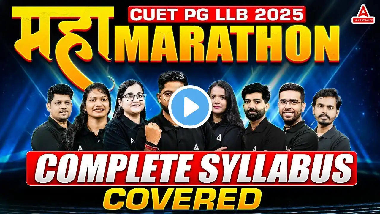 CUET PG LLB 2025 का महा संग्राम - महा मैराथन 🔥 Complete Syllabus Covered In One Shot 📝