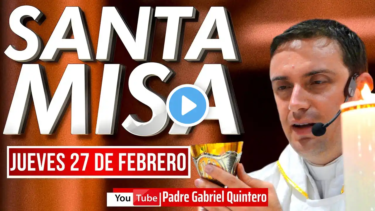 💒 Santa Misa de hoy jueves 27 de febrero de 2025 MISA DE HOY EUCARISTÍA DE HOY EN VIVO Padre Gabriel