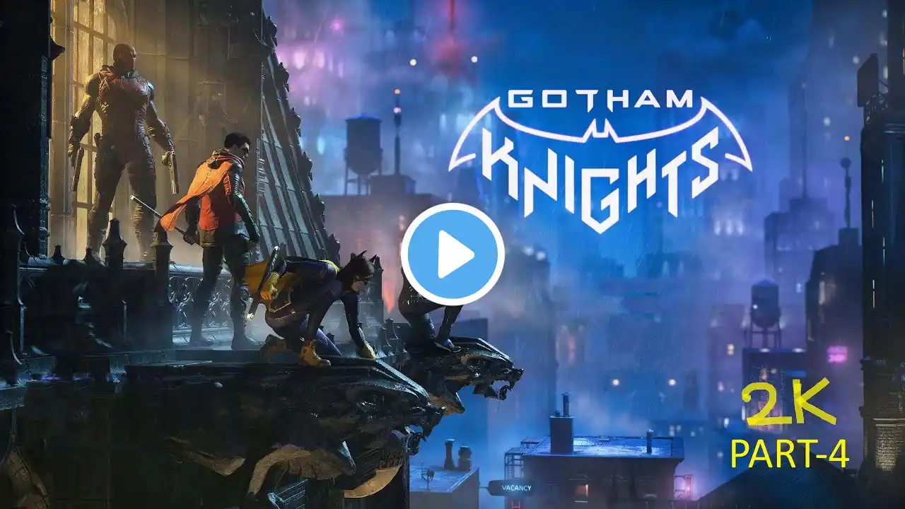 GOTHAM KNIGHTS NG+ PART -4 [ 2K optimized ] - No Commentary (FULL GAME)