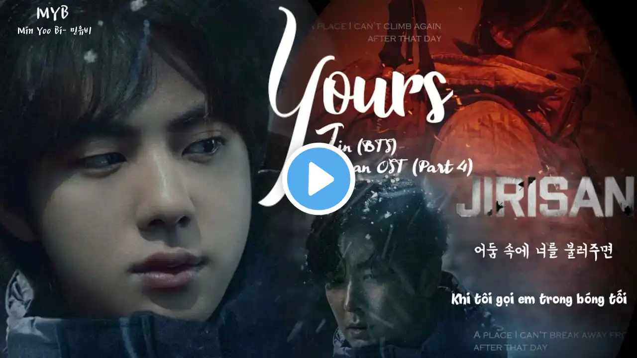 [Vietsub] YOURS - JIN (BTS) | Jirisan OST Part.4