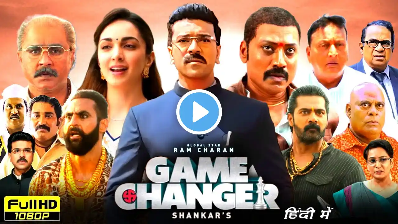 Game Changer Full Movie Hindi Dubbed 2025 | Ram Charan, SJ Suryah, Kaira Advani | HD Reviews & Facts