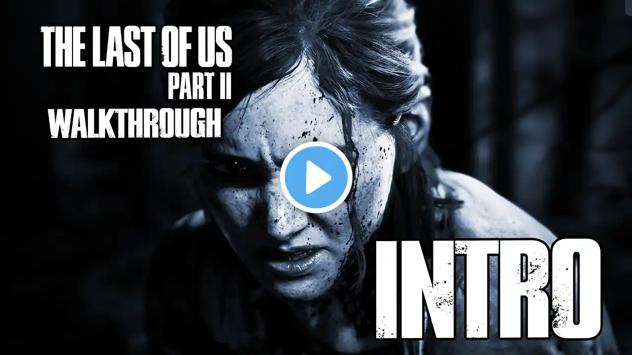 The Last of Us Part II - Part 1 - Intro / Prologue