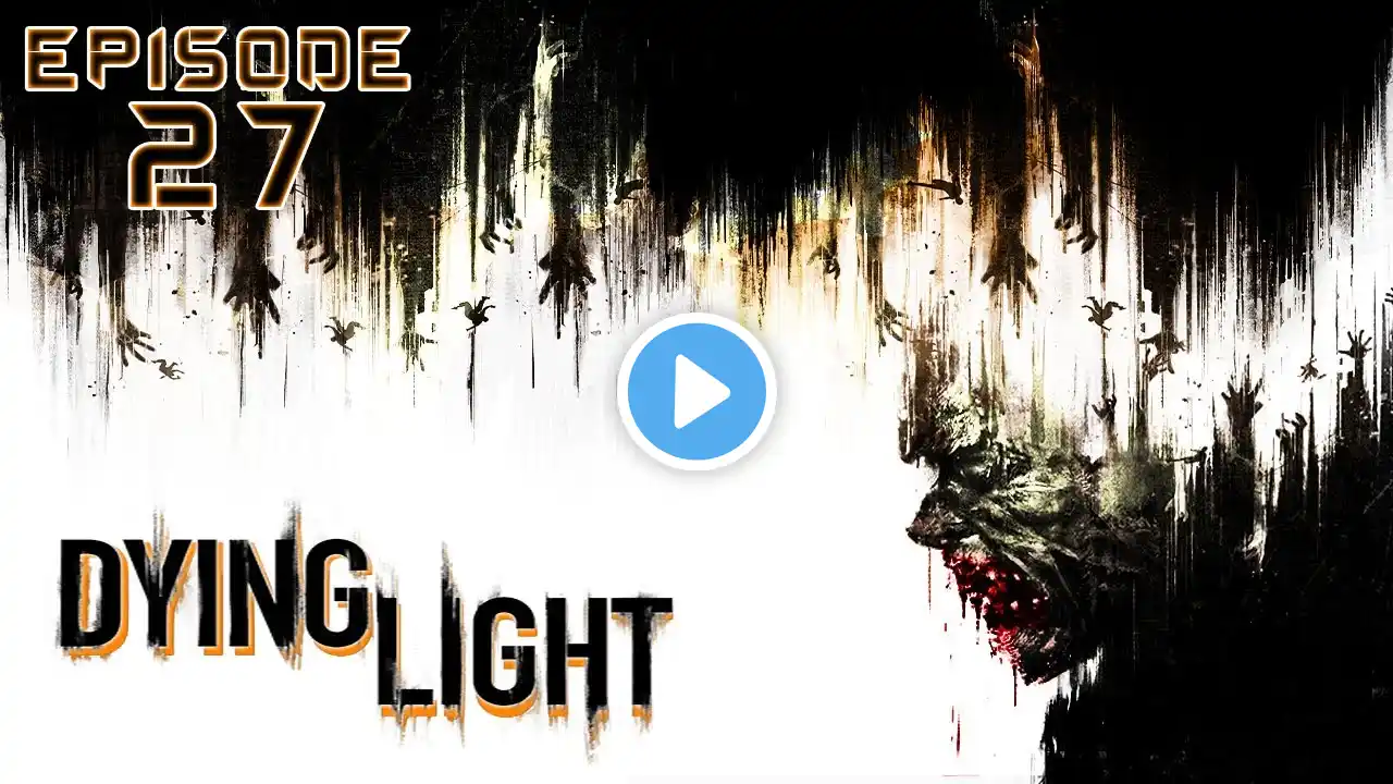 HEALTH POTIONS | Dying Light | Episode 27 - Walkthrough | PC | No Commentary