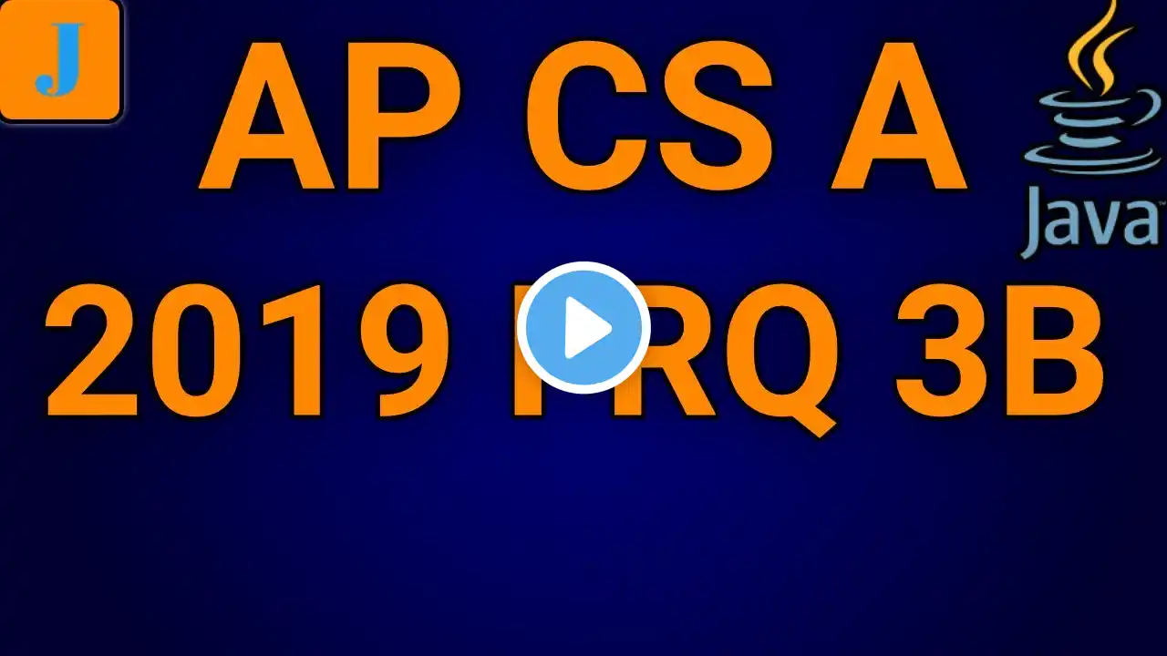 AP Computer Science A 2019 FRQ 3B