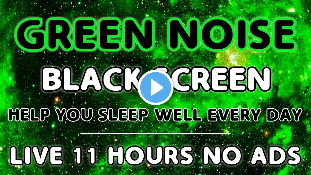 Black Screen and Green Noise Sound Helps You Sleep Well Every Day Without Anxiety | 11 Hour Sound