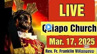 QUIAPO CHURCH LIVE TV MASS TODAY 5:00 AM March 17, 2025 MONDAY