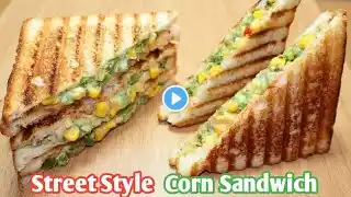 Street Style Corn Sandwich, कॉर्न सँडविच हिंदी में, Cook with viroja