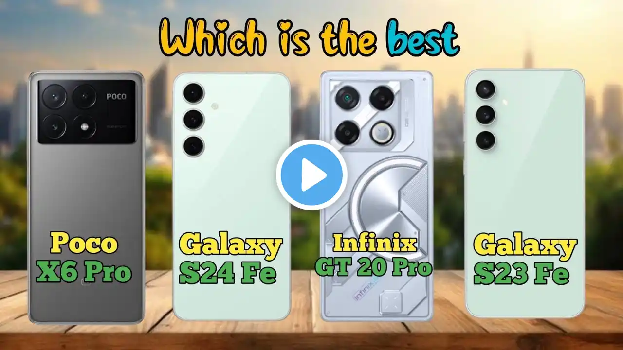 Poco X6 Pro vs Galaxy S24 Fe vs Infinix GT 20 Pro vs Galaxy S23 Fe || Full Comparison Video