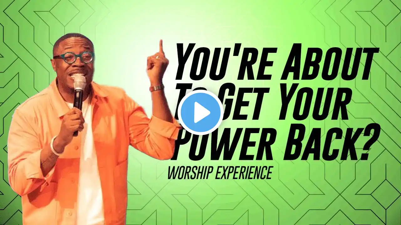 You're About To Get Your Power Back? | 11am Worship Experience | Reginald Sharpe, Jr.